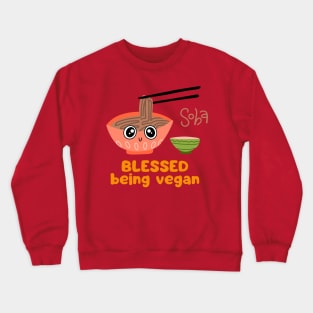 Feeling Soba blessed being vegan pun Crewneck Sweatshirt